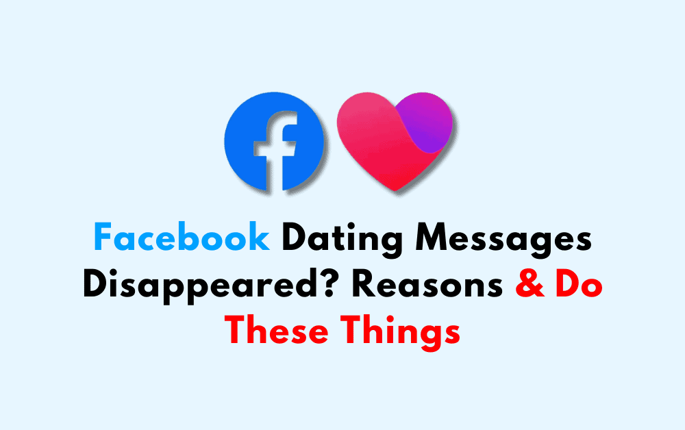 Facebook Dating Messages Disappeared Reasons Do These Things