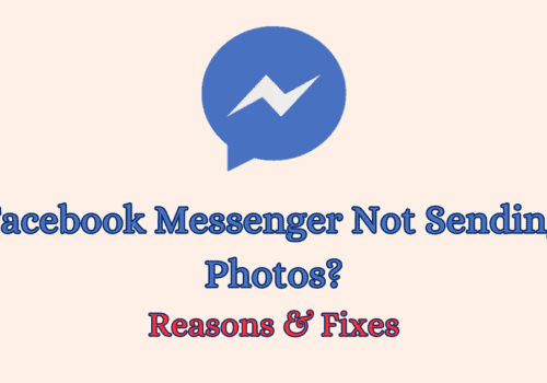 Facebook Messenger Not Sending Photos Reasons Fixes