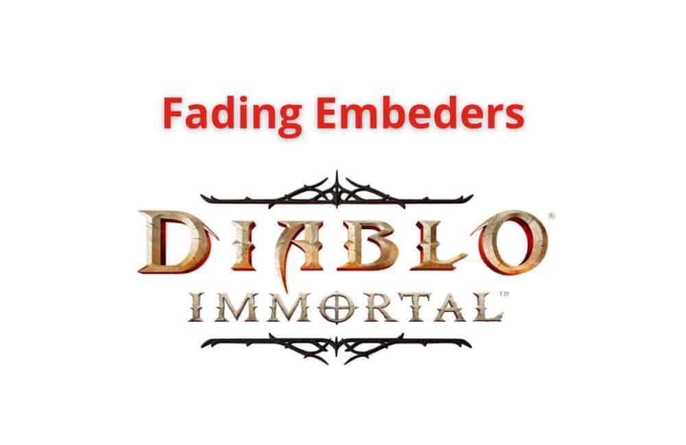 Fading Embeders diablo immortal