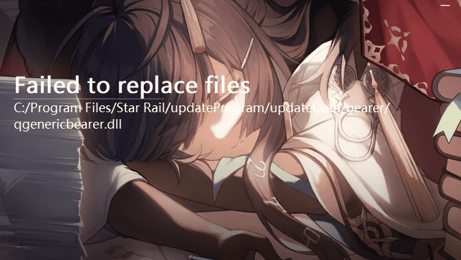 How To Fix "Failed To Replace Files" in Honkai Star Rail 1 Failed to Replace Files Honkai Star Rail error messagge 1