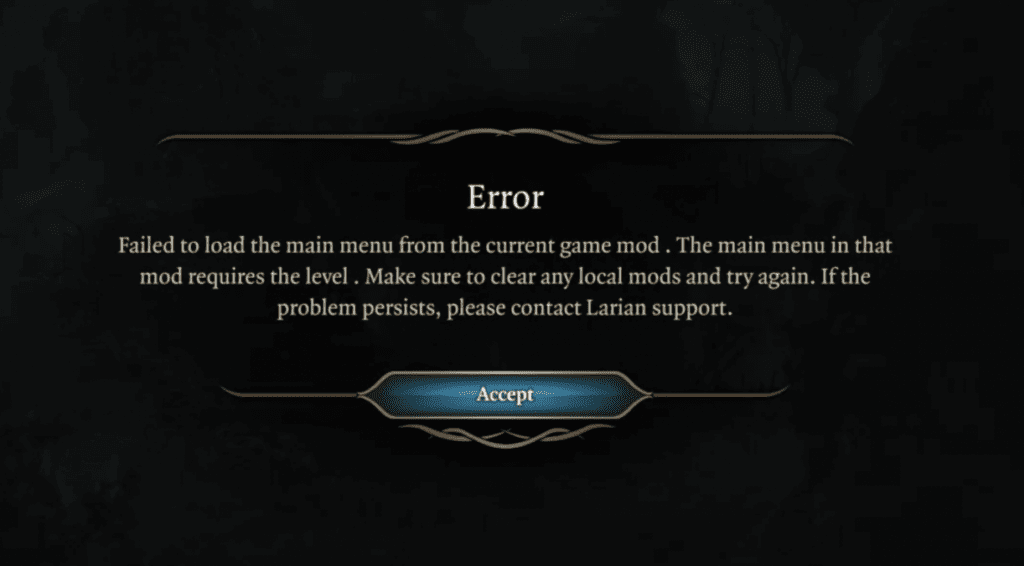 How to Fix "Failed to load the main menu from the current game mod" in Baldurs Gate 3 1 Failed to load the main menu from the current game mod Baldur’s Gate 3