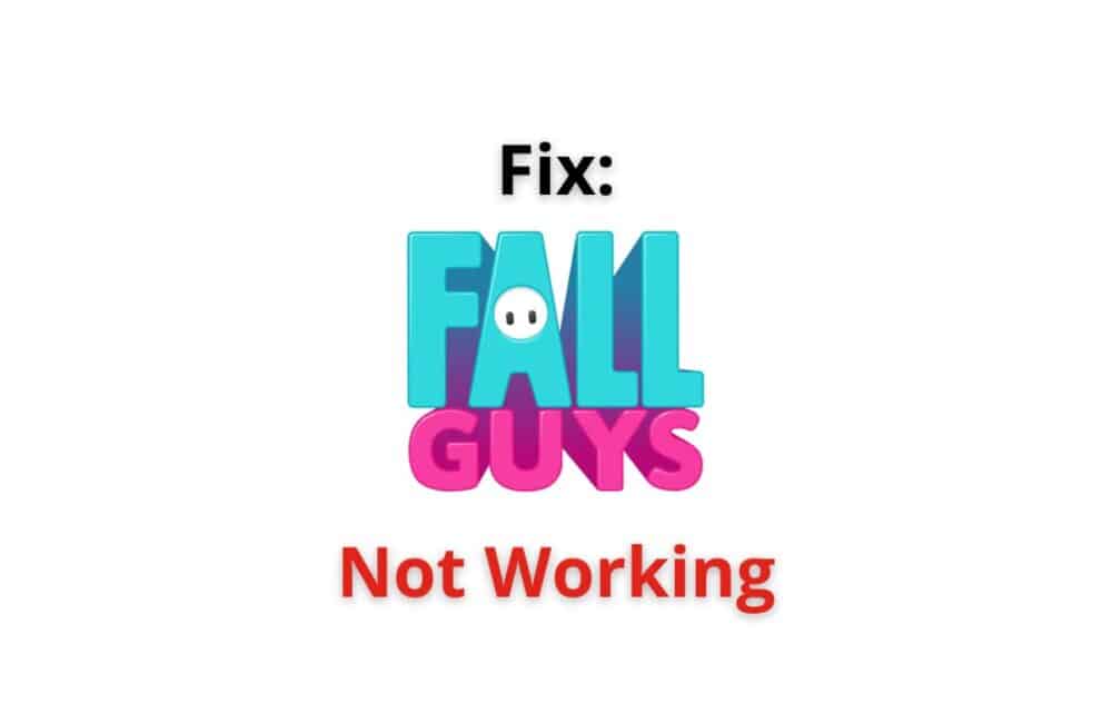 Fix: Fall Guys Not Working 1 Fall Guys not working