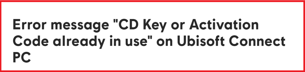 How To Fix "CD Key Or Activation Code Already In Use" On Ubisoft Connect PC 1 Fix CD Key Or Activation Code Already In Use On Ubisoft Connect PC