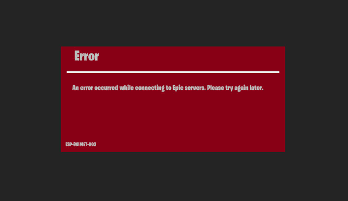 How to Fix Fortnite ESP-BUIMET-003 Error 2 Fix Fortnite ESP BUIMET 003 Error