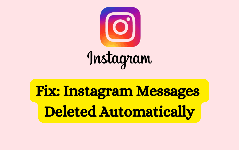 Fix Instagram Messages Deleted Automatically