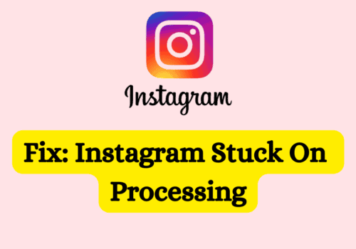 Fix Instagram Stuck On Processing