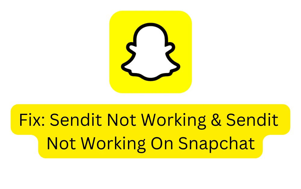 Fix Sendit Not Working Sendit Not Working On Snapchat