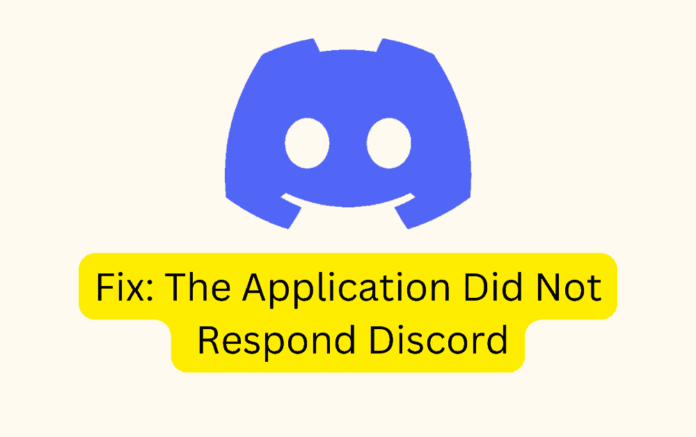 Fix: The Application Did Not Respond Discord 1 Fix The Application Did Not Respond Discord