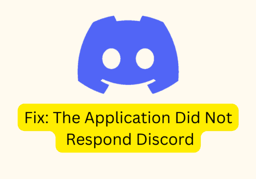 Fix: The Application Did Not Respond Discord 6 Fix The Application Did Not Respond Discord
