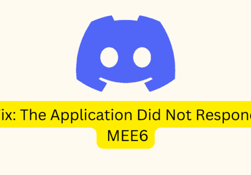 Fix: The Application Did Not Respond MEE6 6 Fix The Application Did Not Respond MEE6