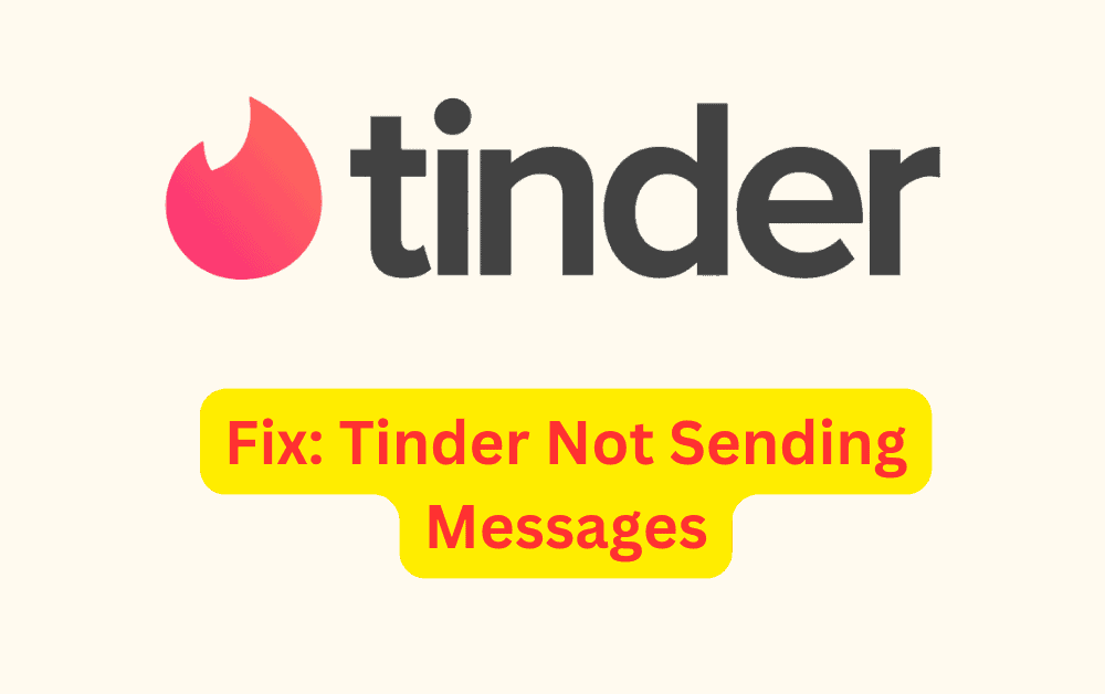 Fix Tinder Not Sending Messages