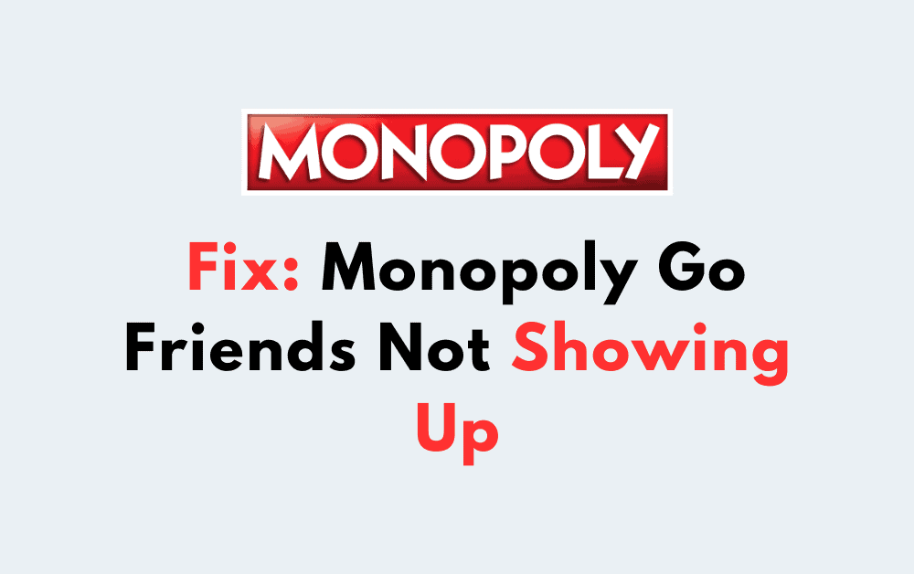 Fix Monopoly Go Friends Not Showing Up