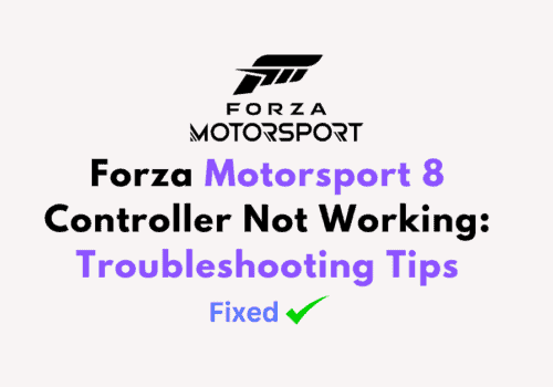 Forza Motorsport 8 Controller Not Working Troubleshooting Tips
