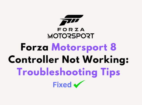 Forza Motorsport 8 Controller Not Working Troubleshooting Tips