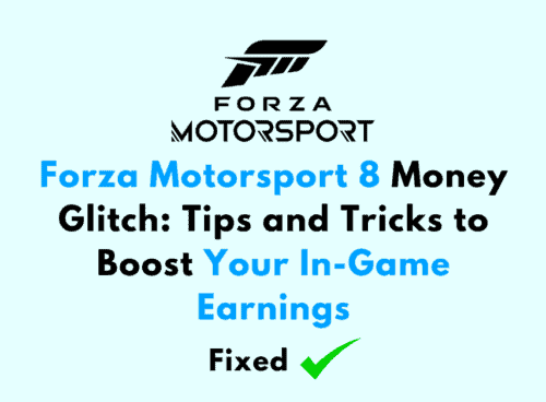 Forza Motorsport 8 Money Glitch Tips and Tricks to Boost Your In Game Earnings