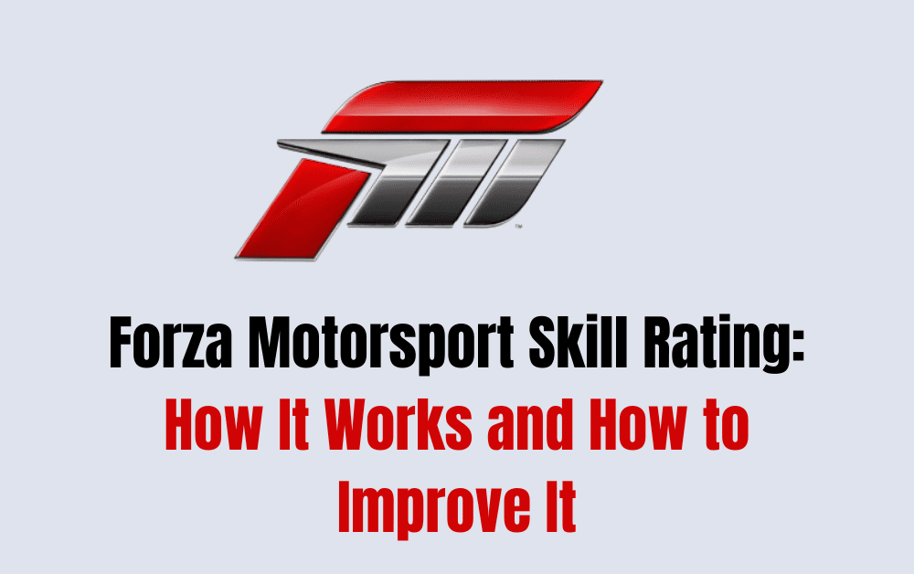 Forza Motorsport Skill Rating How It Works and How to Improve It