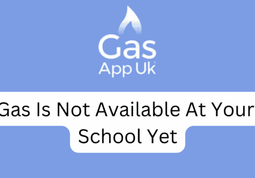 Gas Is Not Available At Your School Yet