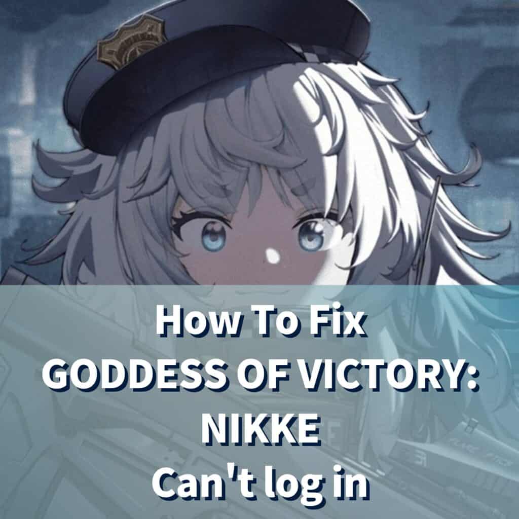 How To Fix "Failed To Login" on Goddess Of Victory: Nikke 1 Goddess Of Victory nikke failed to login