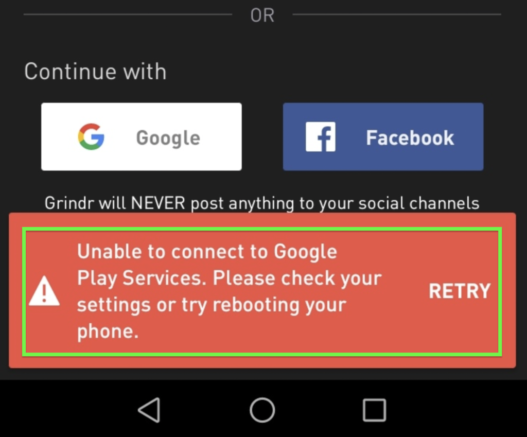 How to Fix "Unable to Connect to Google Play Services" on Grindr? 1 Grindr Unable to Connect to Google Play Services