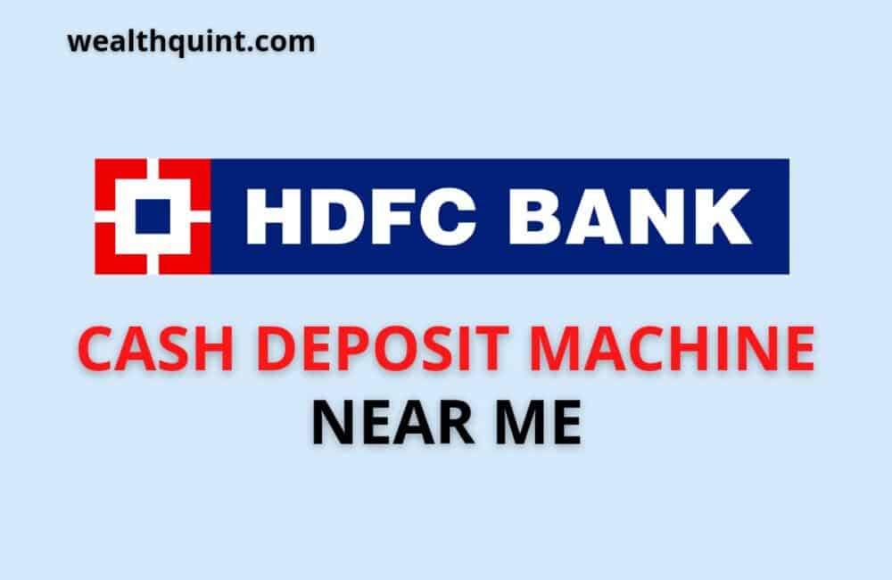 HDFC Bank Cash Deposit Machine Near Me