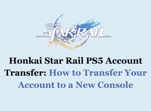 Honkai Star Rail PS5 Account Transfer How to Transfer Your Account to a New Console