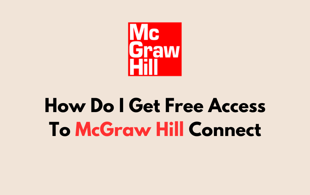 How Do I Get Free Access To McGraw Hill Connect 1