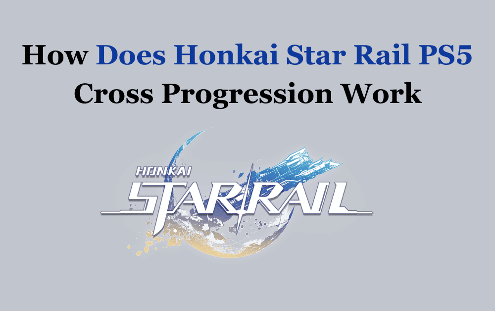 How Does Honkai Star Rail PS5 Cross Progression Work
