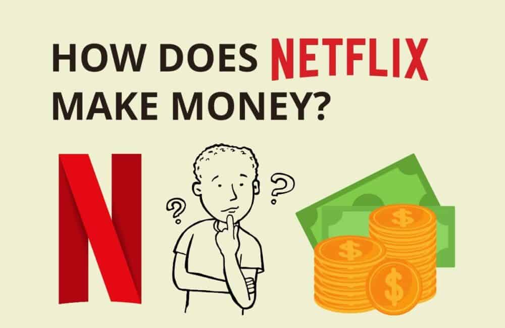 How Does Netflix Make Money