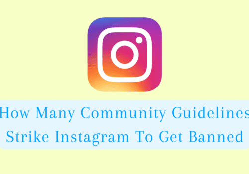 How Many Community Guidelines Strike Instagram To Get Banned
