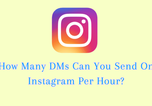 How Many DMs Can You Send On Instagram Per Hour