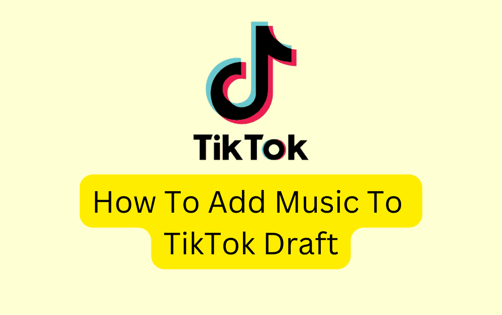 How To Add Music To TikTok Draft