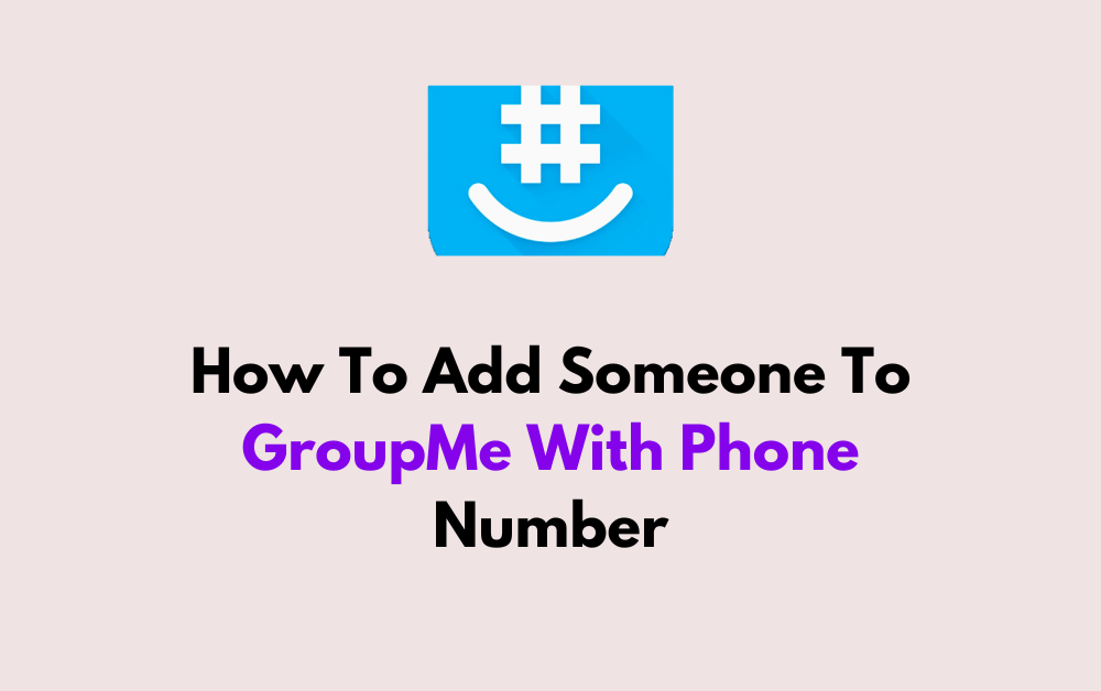 How To Add Someone To GroupMe With Phone Number