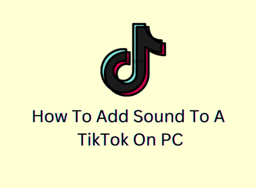 How to Add Sound to a TikTok on PC 1 How To Add Sound To A TikTok On PC
