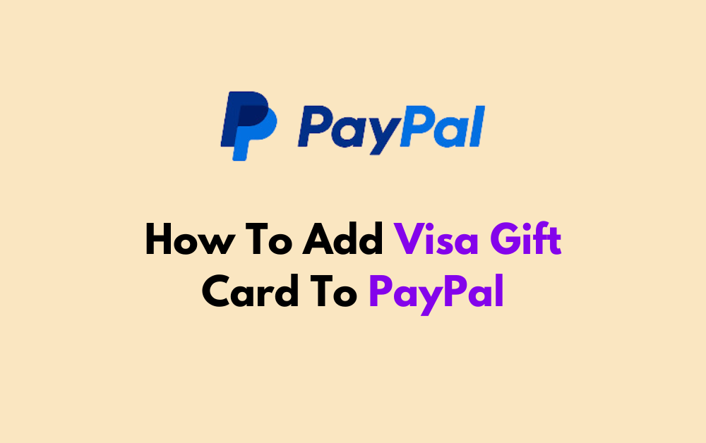 How To Add Visa Gift Card To PayPal