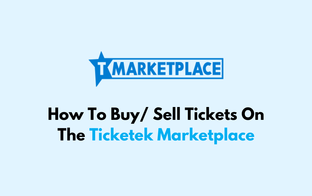 How To Buy Sell Tickets On The Ticketek Marketplace 1
