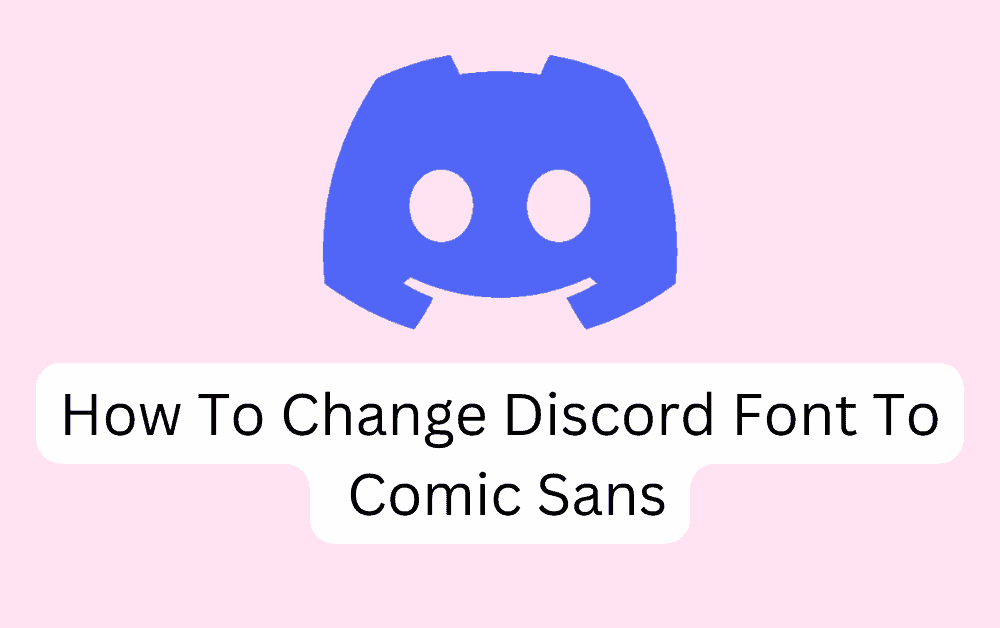 How To Change Discord Font To Comic Sans