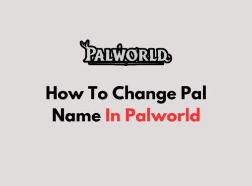 How To Change Pal Name In Palworld