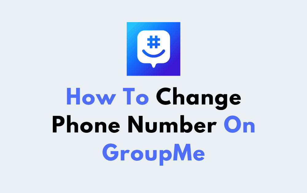 How To Change Phone Number On GroupMe