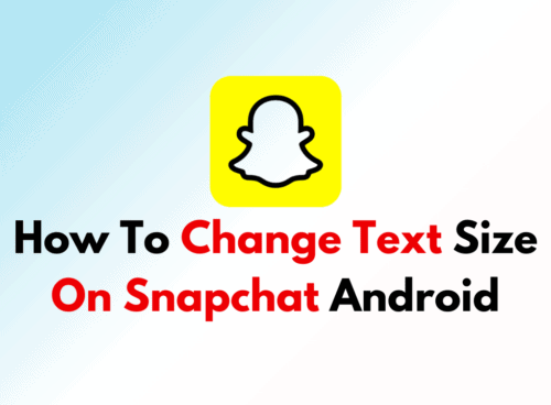How To Change Text Size On Snapchat Android