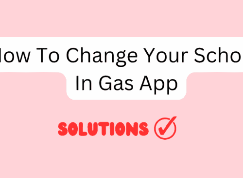 How To Change Your School In Gas App