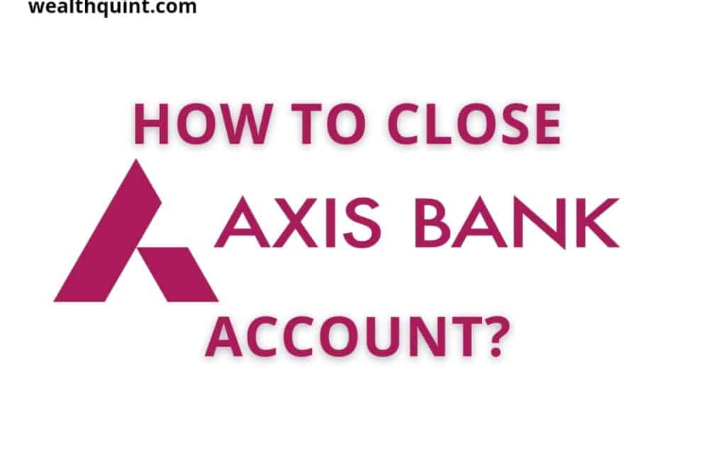 How To Close Axis Bank Account