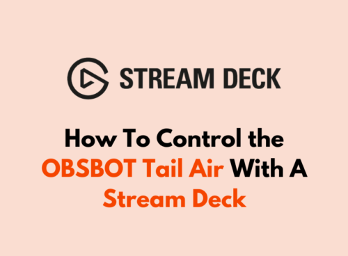 How To Control the OBSBOT Tail Air With A Stream Deck 4 How To Control the OBSBOT Tail Air With A Stream Deck 1