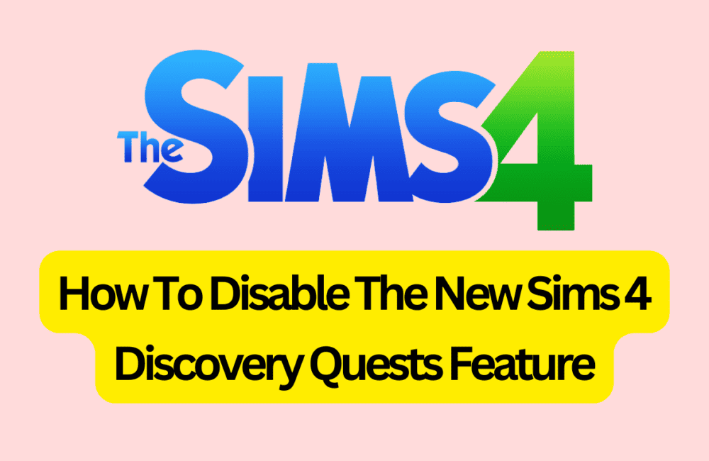 How To Fix / Solve: How To Disable The New Sims 4 Discovery Quests Feature  - SarkariResult