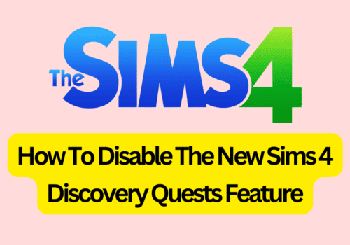 How To Disable The New Sims 4 Discovery Quests Feature
