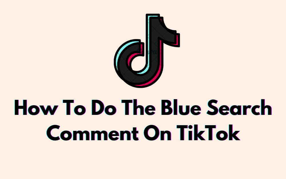 How To Do The Blue Search Comment On TikTok