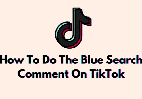 How To Do The Blue Search Comment On TikTok