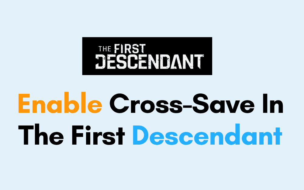How To Enable Cross Save In The First Descendant