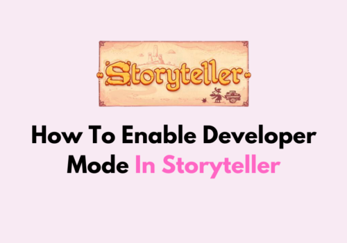 How To Enable Developer Mode In Storyteller 1