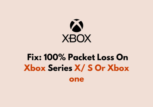 How To Fix 100 Packet Loss On Xbox Series X S Or Xbox one