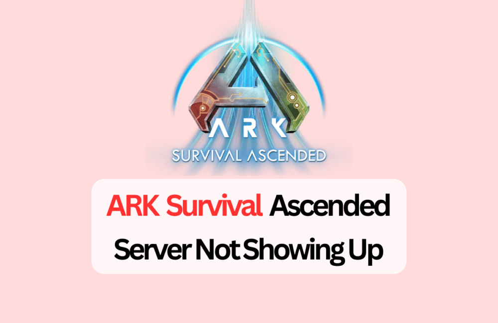 How To Fix ARK Survival Ascended Server Not Showing Up 1